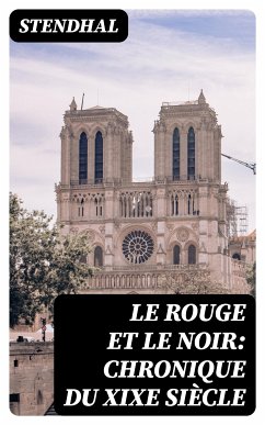 Le rouge et le noir: chronique du XIXe siècle (eBook, ePUB) - Stendhal