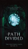 A Path Divided (The Sentinels Saga, #2) (eBook, ePUB)