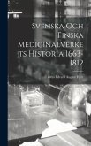 Svenska Och Finska Medicinalverkets Historia 1663-1812