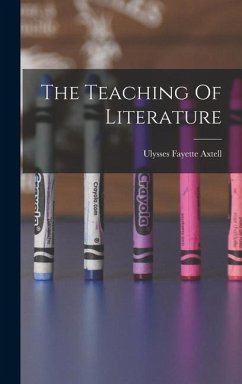 The Teaching Of Literature - Axtell, Ulysses Fayette