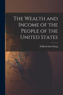 The Wealth and Income of the People of the United States - King, Willford Isbell