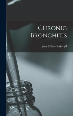 Chronic Bronchitis - Fothergill, John Milner