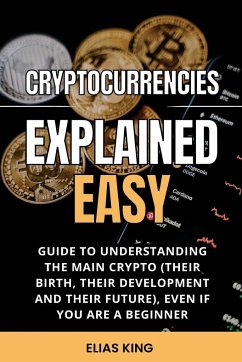 Cryptocurrencies Explained Easy - King, Elias