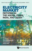 ELECTRICITY MARKET REFORMS IN THE ASEAN, CHINA, INDIA, & JPN