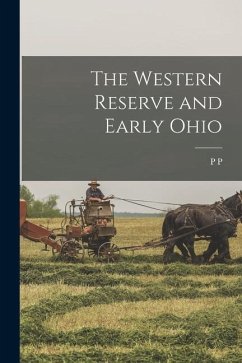 The Western Reserve and Early Ohio - Cherry, P. P. B.