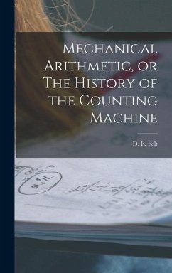 Mechanical Arithmetic, or The History of the Counting Machine - D E (Dorr Eugene), Felt