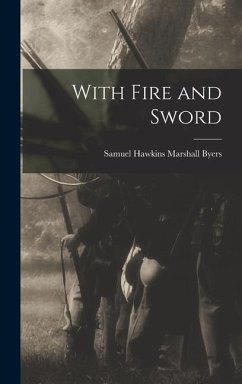 With Fire and Sword - Byers, Samuel Hawkins Marshall