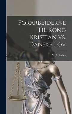 Cover Forarbejderne til Kong Kristian vs. Danske Lov