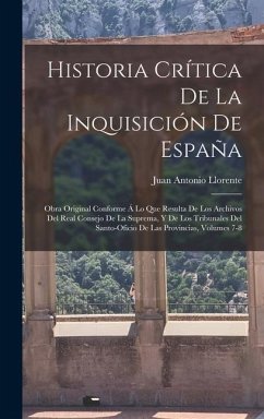 Historia Crítica De La Inquisición De España - Llorente, Juan Antonio