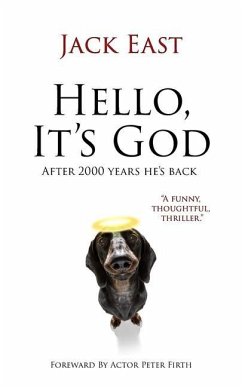 Hello, It's God.: Possibly The Second Greatest Story Ever Told. - East, Jack