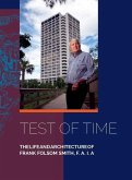Test of Time, The life and architecture of Frank Folsom Smith, F.A.I.A.