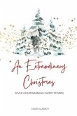 An Extraordinary Christmas: Seven Heartwarming Short Stories