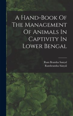 Cover A Hand-book Of The Management Of Animals In Captivity In Lower Bengal