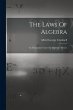 The Laws Of Algebra: An Elementary... - Bild 1