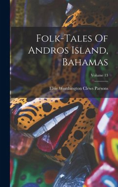 Cover Folk-tales Of Andros Island, Bahamas; Volume 13