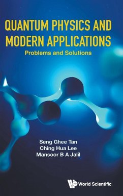 Quantum Physics and Modern Applications: Problems and Solutions - Tan, Seng Ghee; Lee, Ching Hua; Jalil, Mansoor B a