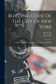 Building Code Of The City Of New York: Chapter 26 Of The Administrative Code, As Amended