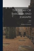 The Story Of Barlaam And Joasaph: Buddhism & Christianity