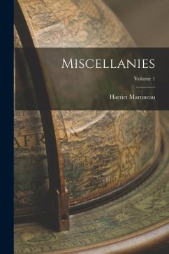 Miscellanies; Volume 1 - Martineau, Harriet