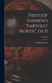 Fridtjof Nansen's &quote;Farthest North&quote;, of II; Volume I