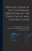 Official Guide of the Centennial Exposition of the Ohio Valley and Central States