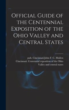 Official Guide of the Centennial Exposition of the Ohio Valley and Central States