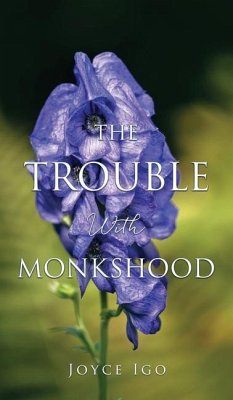 The Trouble With Monkshood - Igo, Joyce