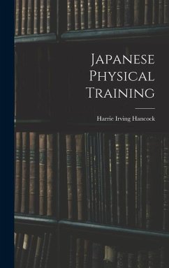 Japanese Physical Training - Hancock, Harrie Irving