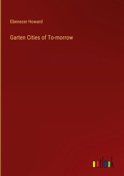 Garten Cities of To-morrow - Howard, Ebenezer