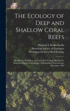 The Ecology of Deep and Shallow Coral Reefs - Reaka-Kudla, Marjorie L; Ecology, Workshop On Coral Reef