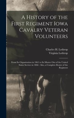 A History of the First Regiment Iowa Cavalry Veteran Volunteers - Lothrop, Virginia