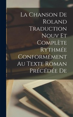 Cover La Chanson de Roland Traduction Nouv et Complète Rythmée Conformément au Texte Roman Précédée de
