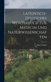 Lateinisch-Deutsches Wörterbuch für Medicin und Naturwissenschaften