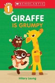 Giraffe Is Grumpy (Scholastic Reader, Level 1)