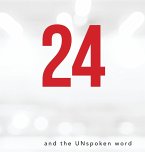 24 and the Unspoken Word