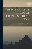 The Principles of the law of Crimes in British India