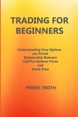 Trading for Beginners: Underst&#1072;nding How Options &#1040;re Priced: Rel&#1072;tionship Between C&#1072;ll/Put Options Prices &#1072;nd S