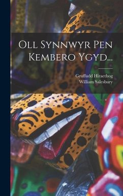 Oll Synnwyr Pen Kembero Ygyd... - Hiraethog, Gruffudd; Salesbury, William