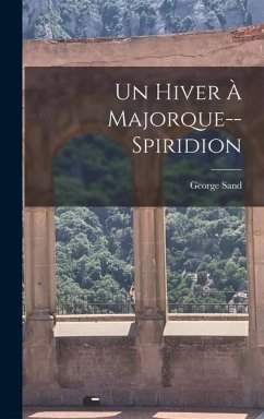 Un Hiver À Majorque--Spiridion - Sand, George