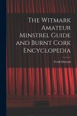 The Witmark Amateur Minstrel Guide and Burnt Cork Encyclopedia
