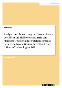 Analyse und Bewertung der Investitionen der EU in die Halbleiterindustrie am Standort Deutschland. Welchen Einfluss haben die Investitionen der EU auf die Infineon Technologies AG?