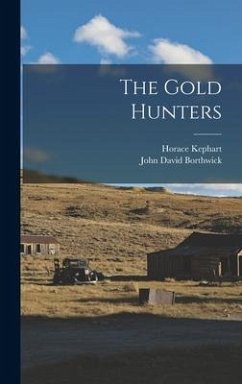 The Gold Hunters - Kephart, Horace; Borthwick, John David