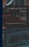 Le Ménagier De Paris: Traité De Morale Et D'économie Domestique Composé Vers 1393; Volume 1