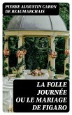 La Folle Journée ou le Mariage de Figaro (eBook, ePUB)