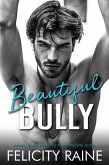 Beautiful Bully: A Dark Romance Duet (Beauty in the Breaking) (eBook, ePUB)