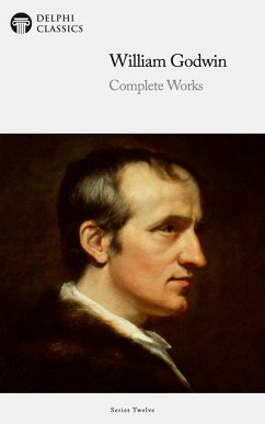 Delphi Complete Works of William Godwin (Illustrated) (eBook, ePUB) - Godwin, William