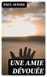 Une amie dévouée (eBook, ePUB) - Bild 1