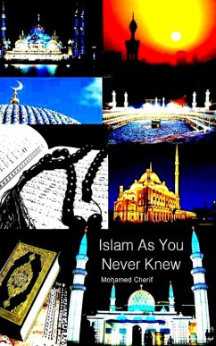 Islam As You Never Knew (eBook, ePUB) - Cherif, Mohamed