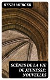 Scènes de la vie de jeunesse: Nouvelles (eBook, ePUB)