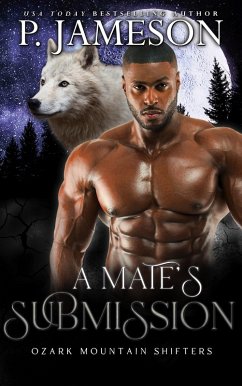 A Mate's Submission (Ozark Mountain Shifters, #4) (eBook, ePUB) - Jameson, P.